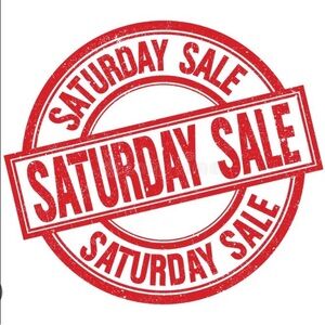 SATURDAY SALE!!